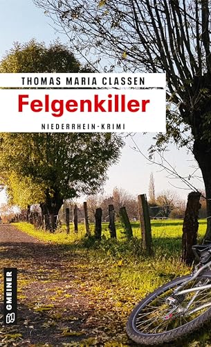 Claßen, Thomas Maria - Felgenkiller: Niederrhein-Krimi (Kriminalromane im GMEINER-Verlag) - Preis vom 02.10.2026 23:42:20 h
