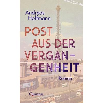 Post aus der Vergangenheit, Gebundene Ausgabe von Andreas Hoffmann, Quintus-Verlag, 978-3-96982-119-0