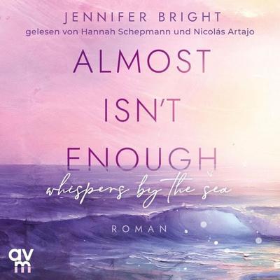Almost isn't enough. Whispers by the Sea - Jennifer Bright, Audio, 9783748404644