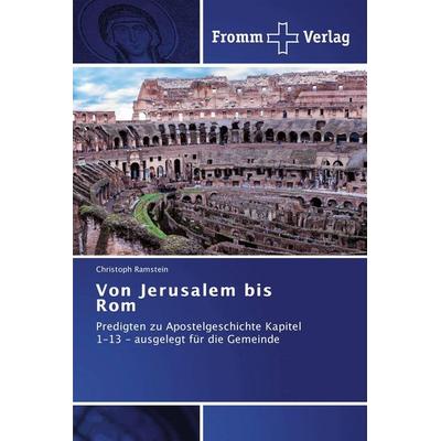 Von Jerusalem bis Rom, Taschenbuch von Christoph Ramstein, Fromm Verlag, 978-3-8416-0438-5