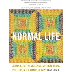 Normal Life: Administrative Violence, Critical Trans Politics, and the Limits of Law, Sachbücher von Dean Spade