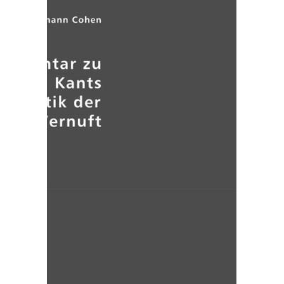 Cohen, H: Kommentar zu Immanuel Kants, Taschenbuch von Hermann Cohen, VDM, 978-3-8364-0008-4