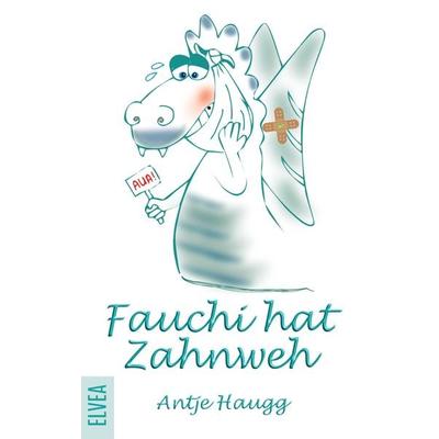 Fauchi hat Zahnweh, Taschenbuch von Antje Haugg, Tredition, 978-3-384-40599-9