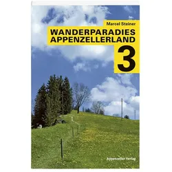Wanderparadies Appenzellerland 3, Reisebücher von Marcel Steiner