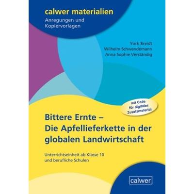 Bittere Ernte - Die Apfellieferkette in der globalen Landwirtschaft, Taschenbuch von Wilhelm Schwendemann,York Breidt,Anna Sophie Verständig, Calwer,