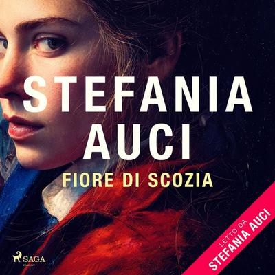 Fiore di Scozia - Stefania Auci, Audio, 9788727291178