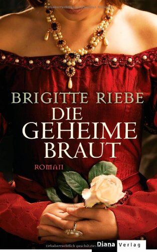 Brigitte Riebe - Die geheime Braut: Roman - Preis vom 09.10.2026 07:28:09 h