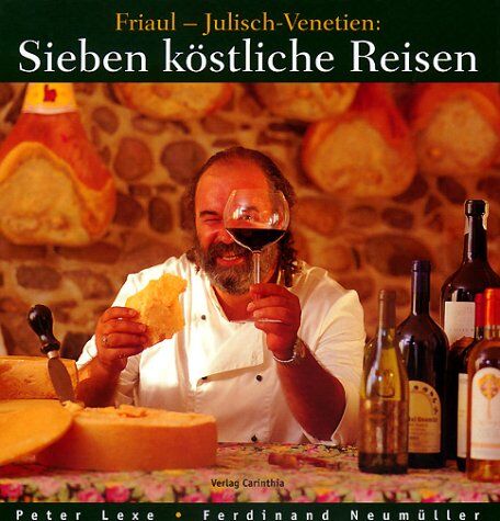 Friaul - Julisch - Venetien: Sieben köstliche Reisen. Kultur - Küche - Keller - Preis vom 09.10.2026 07:28:09 h