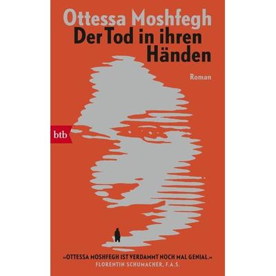 Der Tod in ihren Händen, Taschenbuch von Ottessa Moshfegh, btb, 978-3-442-77138-7