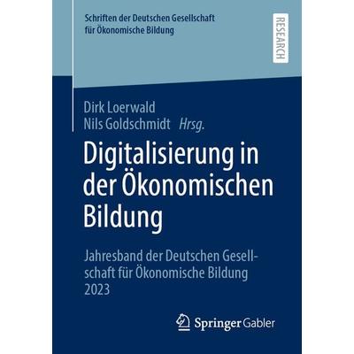 Digitalisierung in der Ökonomischen Bildung, Taschenbuch von , Springer Fachmedien Wiesbaden GmbH, 978-3-658-45264-3