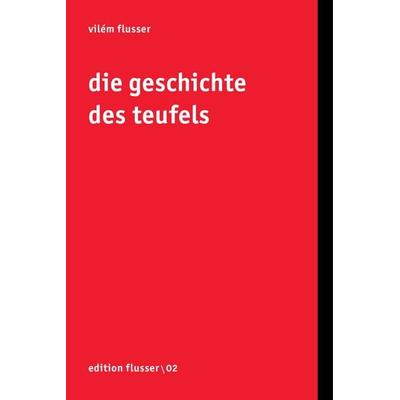 Die Geschichte des Teufels, Taschenbuch von Vilem Flusser, European Photography, 978-3-923283-40-8
