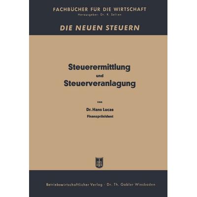 Steuerermittlung und Steuerveranlagung, Taschenbuch von Hans Lucas, Betriebswirtschaftlicher Verlag Gabler, 978-3-663-03325-7