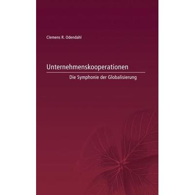 Unternehmenskooperationen, Gebundene Ausgabe von Clemens R. Odendahl, BoD – Books on Demand, 978-3-8334-3652-9