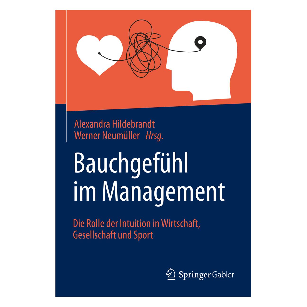 Springer Bauchgefühl im Management (Deutsch, Hardcover, Alexandra Hildebrandt, Werner Neumüller) (9783662636664)