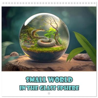 Small world in the glas sphere (Wall Calendar 2026 12 × 12 Inch) CALVENDO 12 Month Wall Calendar