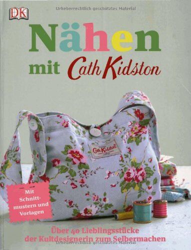 Cath Kidston - Nähen mit Cath Kidston: Über 40 Lieblingsstücke der Kultdesignerin zum Selbermachen. - Preis vom 18.10.2026 15:28:09 h