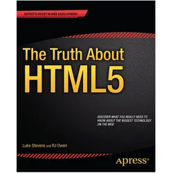 The Truth About HTML5, Fachbücher von RJ Owen, Luke Stevens