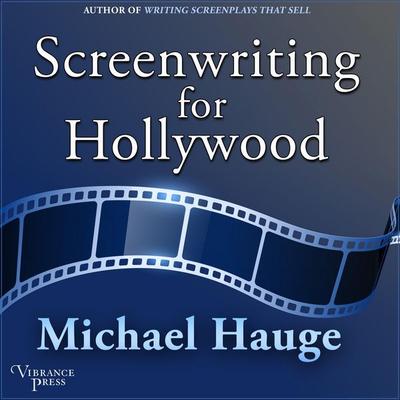 Screenwriting for Hollywood - Michael Hauge, Audio, 9798890931849