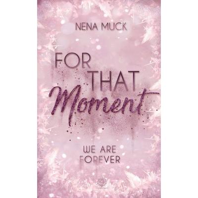 For That Moment (Band 3), Taschenbuch von Nena Muck, Nova MD
