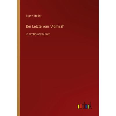 Der Letzte vom 'Admiral'; Taschenbuch von Franz Treller, Outlook, 978-3-368-47366-2