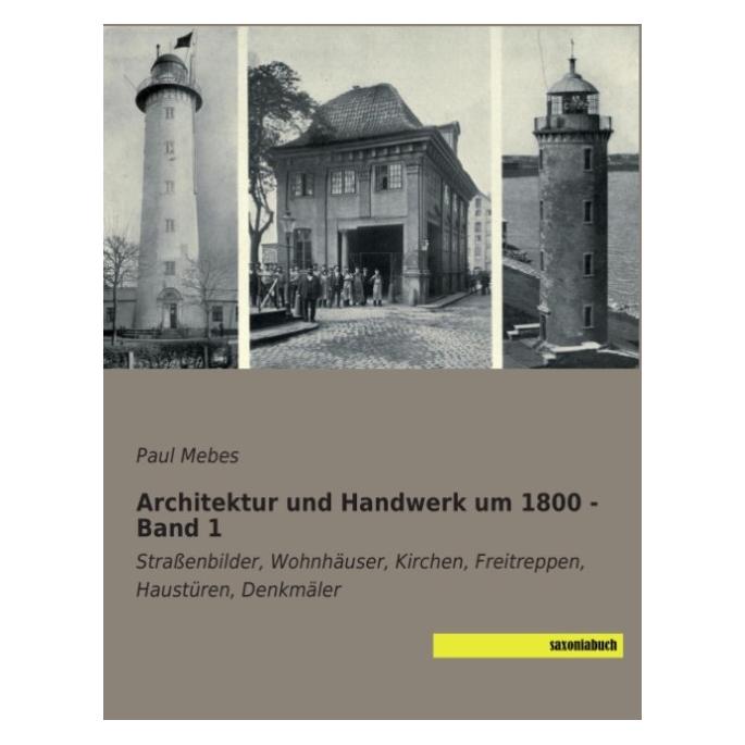 Saxoniabuch.De Architektur und Handwerk um 1800 - Band 1 (Deutsch, Softcover, Paul Mebes) (55582285)