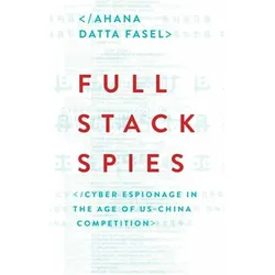 Full Stack Spies, Fachbücher von Ahana Datta Fasel