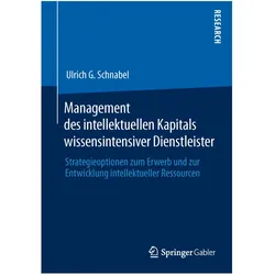 Management des intellektuellen Kapitals wissensintensiver Dienstleister, Fachbücher von Ulrich G. Schnabel
