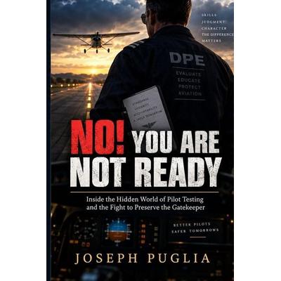 NO! YOU ARE NOT READY, Taschenbuch von Joseph Puglia, Independently Published