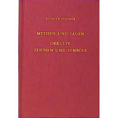 Mythen und Sagen - Okkulte Zeichen und Symbole, Gebundene Ausgabe von Rudolf Steiner, Rudolf Steiner, 978-3-7274-1010-9
