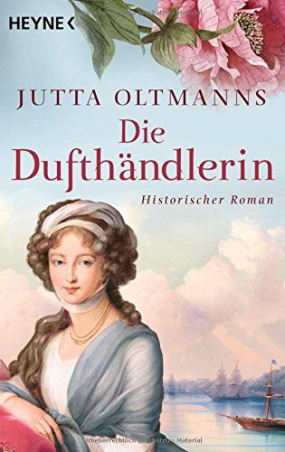 Jutta Oltmanns - Die Dufthändlerin: Historischer Roman - Preis vom 13.10.2026 11:25:28 h