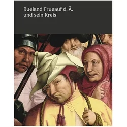 Rueland Frueauf der Ältere und sein Kreis, Fachbücher von Stella Rollig