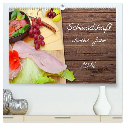 Schmackhaft durchs Jahr (hochwertiger Premium Wandkalender 2026 DIN A2 quer), Kunstdruck in Hochglanz