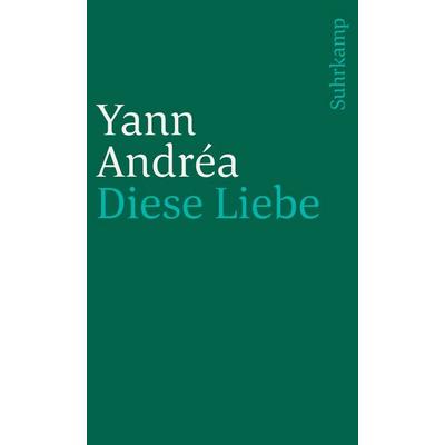 Diese Liebe, Taschenbuch von Yann Andréa, Suhrkamp, 978-3-518-39673-5
