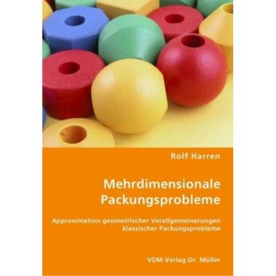 Mehrdimensionale Packungsprobleme, Taschenbuch von Rolf Harren, VDM, 978-3-8364-4689-1