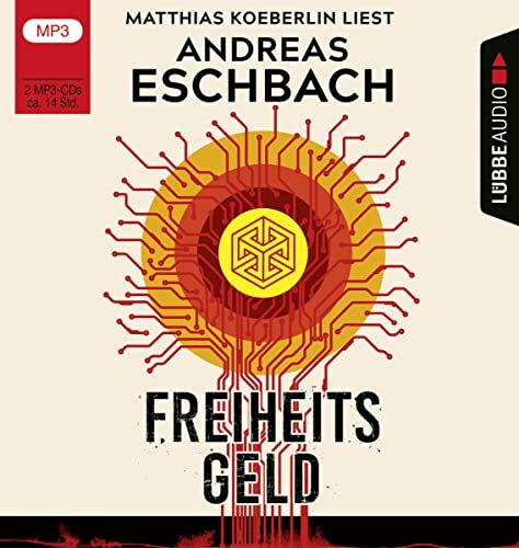 Andreas Eschbach - Freiheitsgeld: . - Preis vom 30.09.2026 22:30:23 h
