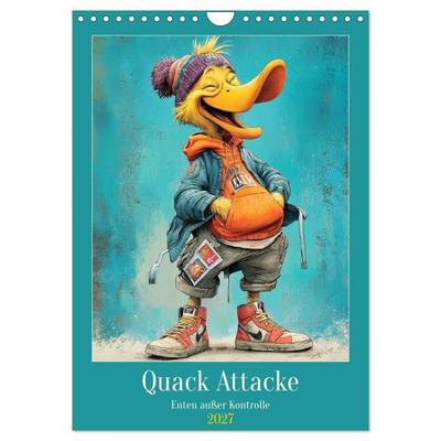 Quack Attacke. Enten außer Kontrolle (Wandkalender 2027 DIN A4 hoch), CALVENDO Monatskalender