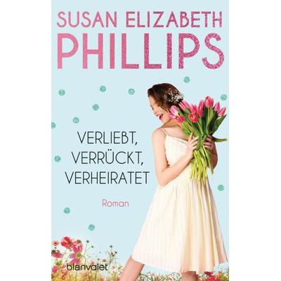 Verliebt, verrückt, verheiratet, Taschenbuch von Susan Elizabeth Phillips, Blanvalet