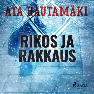 Rikos ja rakkaus - Ata Hautamäki, Audio, 9788726578225