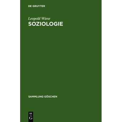 Soziologie, Gebundene Ausgabe von Leopold Wiese, De Gruyter, 978-3-11-101292-6