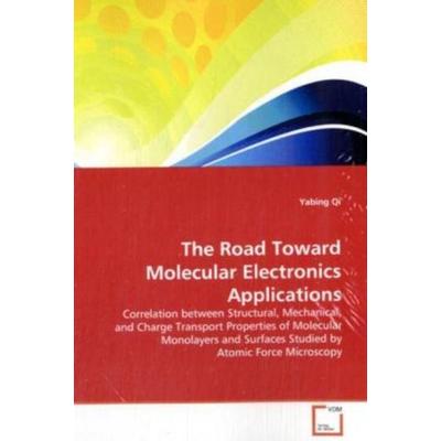 Qi, Y: The Road Toward Molecular Electronics Applications, Taschenbuch von Yabing Qi, VDM, 978-3-639-13383-7