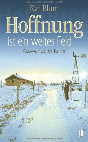 Kai Blum - Hoffnung ist ein weites Feld, Erster Teil des Auswanderer-Krimis - Preis vom 13.10.2026 19:28:25 h