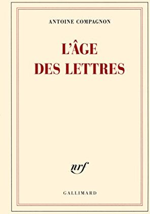 Antoine Compagnon - L'âge des lettres - Preis vom 11.10.2026 15:43:13 h