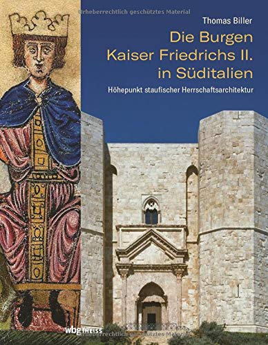Thomas Biller - Die Burgen Kaiser Friedrichs II. in Süditalien. Höhepunkt staufischer Herrschaftsarchitektur. Typologie, und Symbolik der mittelalterlichen Burganlagen. Mit zahlreichen Karten und Abbildungen. - Preis vom 09.10.2026 07:28:09 h