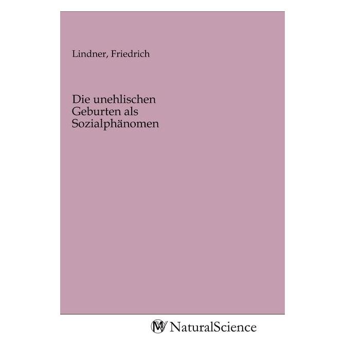 MV-NaturalScience Die unehlischen Geburten als Sozialphänomen (Softcover, Friedrich Lindner) (56153786)