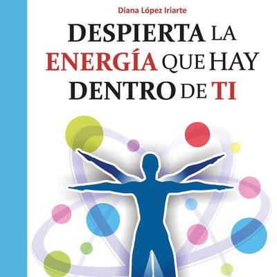 Despierta la energía que hay dentro de ti - Diana López, Audio, 9789179736842