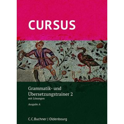 Cursus A – neu / Cursus A Grammatik- und Übersetzungstrainer 2, Taschenbuch von Werner Thiel,Andrea Wilhelm, Buchner, C.C., 978-3-661-40117-1