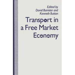 Transport in a Free Market Economy, Fachbücher von David Banister, Kenneth Button