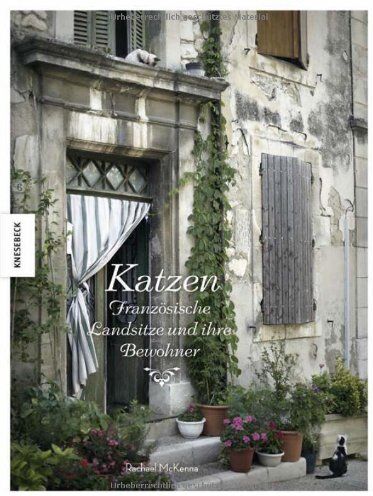 Rachael McKenna - Katzen: Französische Landsitze und ihre Bewohner - Preis vom 09.10.2026 07:28:09 h