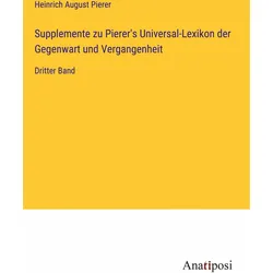 Supplemente zu Pierer's Universal-Lexikon der Gegenwart und Vergangenheit, Belletristik von Heinrich August Pierer