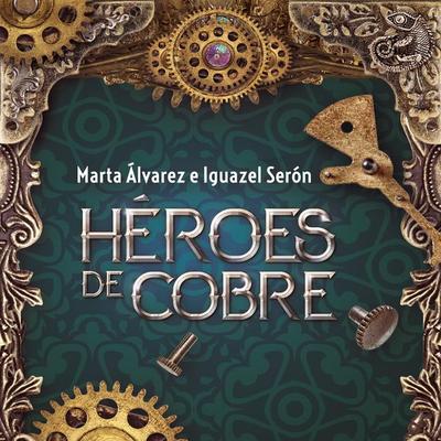 Héroes de cobre - Iguacel Serón,Marta Alvarez, Audio, 9789152141199